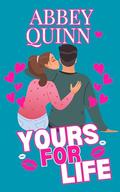 Yours for Life by Abbey Quinn