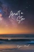 Almost a Star (Shine On Me #3) by Suyai Wood