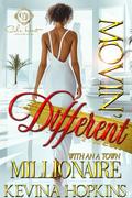 Movin' Different With An A-Town Millionaire: An African American Romance by Kevina Hopkins