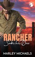 Rancher Seeks his One (Bull Mountain Ranch #6) by Marley Michaels