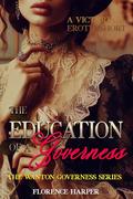 The Education of a Governess (The Wanton Governess #1) by Florence Harper