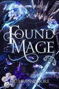 Found Mage (Creloras #1) by Kathryn Moore