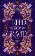 Freed from Gravity (Bound and Freed #2) by Jenny Hickman