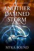 Another Damned Storm (Another Damned #3) by Myka Bound