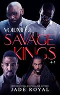Savage Kings Series: Volume 2 by Jade Royal