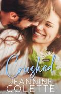Crushed (Cedar Ridge #2) by Jeannine Colette