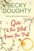 Gia and the Blast from the Past (The Gustafson Girls #4) by Becky Doughty