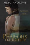 The Pharaoh's Daughter by Mesu Andrews