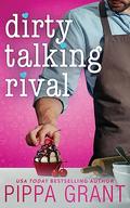 Dirty Talking Rival by Pippa Grant