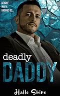 Deadly Daddy: An Age Play, Age Gap, DDlg Mafia Romance (Deadly Mafia Daddies #3) by Halle Shine