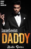 Lawless Daddy: An Age Play, Age Gap, DDlg Mafia Romance (Deadly Mafia Daddies #6) by Halle Shine