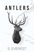 Antlers by S. Everest