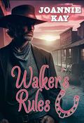 Walker's Rules by Joannie Kay