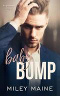 Baby Bump: Billionaire Bosses Series, Book 1 by Miley Maine