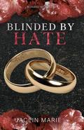 Blinded By Hate by Jaclin Marie