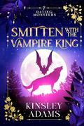 Smitten with the Vampire King by Kinsley Adams