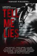 Tell Me Lies: A Dark Bully Romance Anthology by Stacey Espino