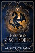 Dragon Ascending (Zodiac Dragon Brotherhood #2) by Genevieve Jack