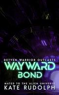 Wayward Bond: Mated to the Alien Universe by Kate Rudolph