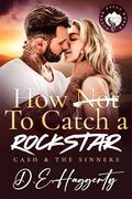 How to Catch a Rockstar (Cash & the Sinners #5) by D.E. Haggerty