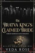 The Bratva King’s Claimed Bride: Forced Marriage Mafia Romance by Veda Rose