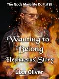 Wanting to Belong: Hephaestus Story by Lisa Oliver