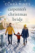 Carpenter's Christmas Bride: Trinity Falls Sweet Romance - Icicle Christmas - Book 6 by Clara Pines