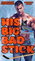 His Big Bad Stick (Dirty Hits #1) by London Casey