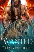 Wanted (The Nightwolf Pack #2) by Tiffany Patterson