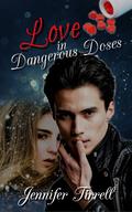 Love in Dangerous Doses by Jennifer Tirrell