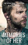Memories of Her (Alpha Team Collection #2) by A.R. Carlson