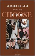 Lessons In Love: Book 1: Choose You by Tiara Warren