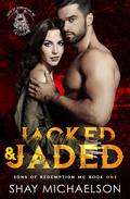 Jacked and Jaded (Sons of Redemption MC #1) by Shay Michaelson