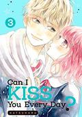 Can I Kiss You Every Day? Vol. 3 (Can I Kiss You Everyday? #3) by Hatsuharu