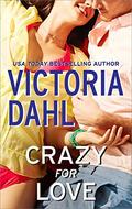 Crazy for Love by Victoria Dahl