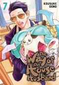 The Way of the Househusband, Vol. 7 (極主夫道 [Gokushufudō] #7) by Kousuke Oono