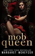 Mob Queen by Margaret McHeyzer, Debi Orton
