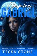 Claiming Gabriel by Tessa Stone