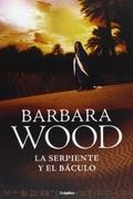 The Serpent and the Staff by Barbara Wood