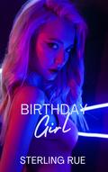 Birthday Girl by Sterling Rue