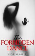 The Forbidden Dance by Skye Hunter