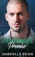 A Texas Ranger's Promise: A Clean & Wholesome Romance by Gabriella Reign
