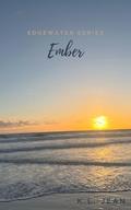Egdewater Series : Ember by K L Jean