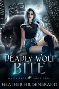 Deadly Wolf Bite (Mafia Pack #2) by Heather Hildenbrand
