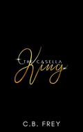 The Casella King (The Casella Brothers #1) by C.B. Frey