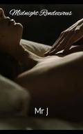 Midnight Rendezvous An Erotic short story by Mr J by Mr J