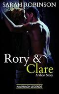 Rory and Clare: Kavanagh Legends, Book 3.5 by Sarah Robinson