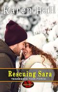 Rescuing Sara: Brotherhood Protectors World (Tennessee Task Force #4) by Karen Hall