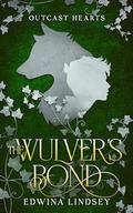 The Wulver's Bond (Outcast Hearts #1) by Edwina Lindsey