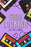 Good Looking by Lucy May Lennox